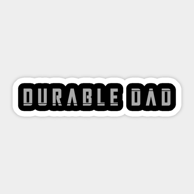 Durable Dad Sticker by mrfahrenheight